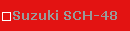 Suzuki SCH-48