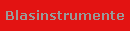 Blasinstrumente